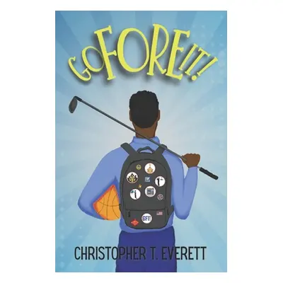 "Go Fore It!: A Family and Golf Story" - "" ("Everett Kimberly J.")(Paperback)