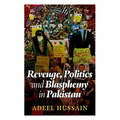 "Revenge, Politics and Blasphemy in Pakistan" - "" ("Hussain Adeel")(Pevná vazba)