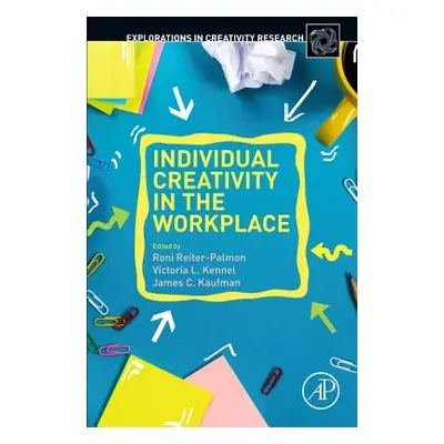 "Individual Creativity in the Workplace" - "" ("Reiter-Palmon Roni")(Paperback)