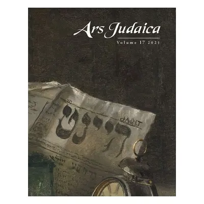 "Ars Judaica: The Bar-Ilan Journal of Jewish Art, Volume 17" - "" ("Rodov Ilia")(Paperback)