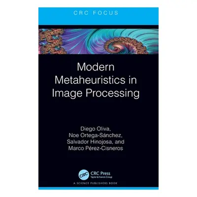 "Modern Metaheuristics in Image Processing" - "" ("Oliva Diego")(Pevná vazba)