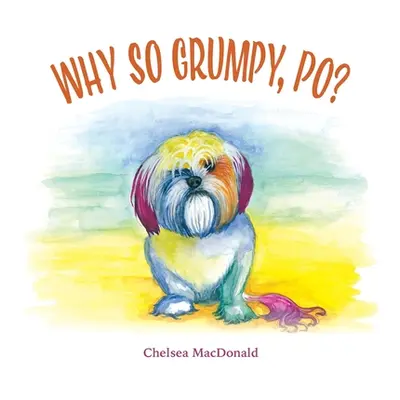 "Why So Grumpy, Po?" - "" ("MacDonald Chelsea")(Paperback)