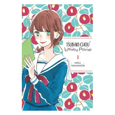 "Tsubaki-Chou Lonely Planet, Vol. 1" - "" ("Yamamori Mika")(Paperback)