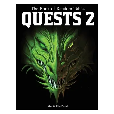 "The Book of Random Tables: Quests 2: 1000 Adventure Ideas for Fantasy Tabletop Role-Playing Gam