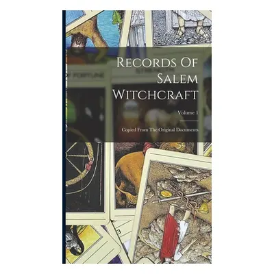 "Records Of Salem Witchcraft: Copied From The Original Documents; Volume 1" - "" ("Anonymous")(P