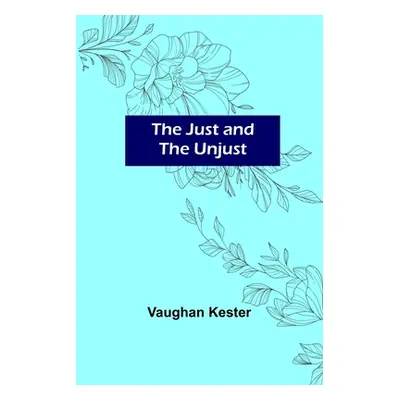 "The Just and the Unjust" - "" ("Kester Vaughan")(Paperback)