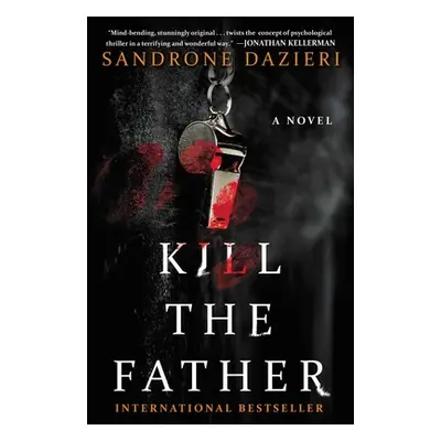 "Kill the Father: A Novelvolume 1" - "" ("Dazieri Sandrone")(Paperback)