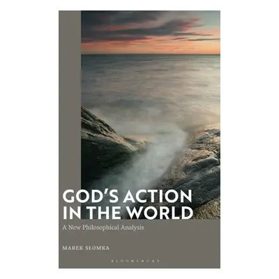 "God's Action in the World: A New Philosophical Analysis" - "" ("Slomka Marek")(Paperback)