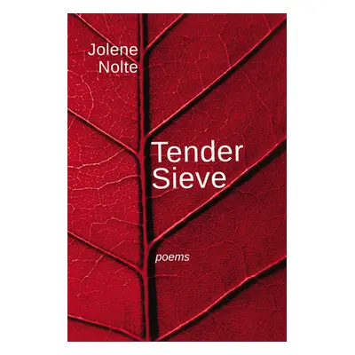 "Tender Sieve: Poems" - "" ("Nolte Jolene")(Pevná vazba)