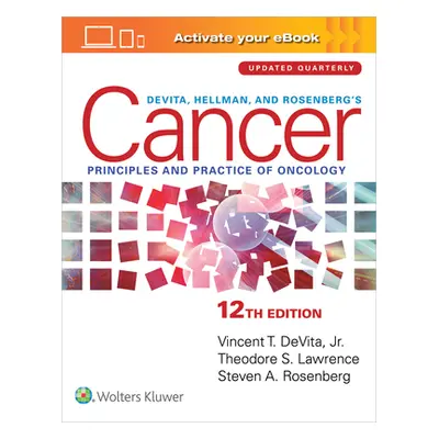 "Devita, Hellman, and Rosenberg's Cancer: Principles & Practice of Oncology" - "" ("DeVita Vince