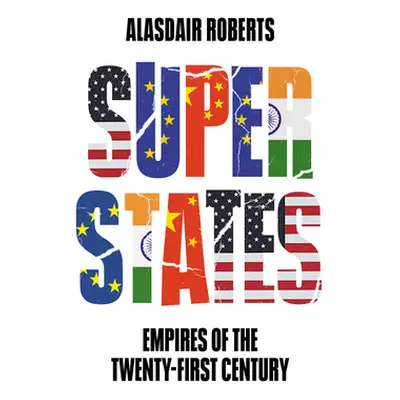 "Superstates: Empires of the Twenty-First Century" - "" ("Roberts Alasdair")(Paperback)