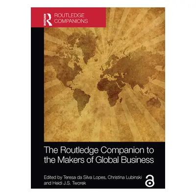 "The Routledge Companion to the Makers of Global Business" - "" ("Da Silva Lopes Teresa")(Paperb