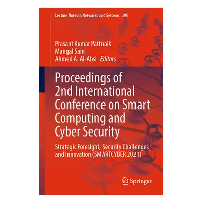 "Proceedings of 2nd International Conference on Smart Computing and Cyber Security: Strategic Fo