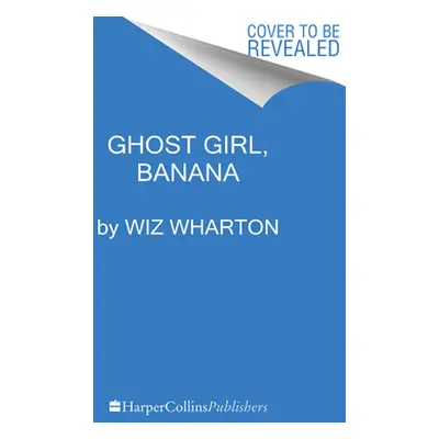 "Ghost Girl, Banana" - "" ("Wharton Wiz")(Pevná vazba)