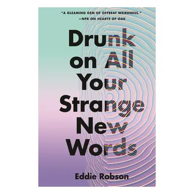 "Drunk on All Your Strange New Words" - "" ("Robson Eddie")(Paperback)