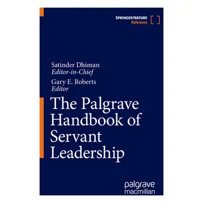 "The Palgrave Handbook of Servant Leadership" - "" ("Dhiman Satinder K.")(Pevná vazba)