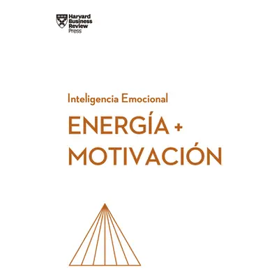 "Energia Y Motivacin (Energy + Motivation Spanish Edition)" - "" ("Harvard Business Review")(Pap