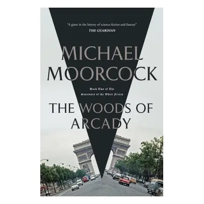 "Woods of Arcady" - "" ("Moorcock Michael")(Pevná vazba)