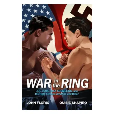 "War in the Ring: Joe Louis, Max Schmeling, and the Fight Between America and Hitler" - "" ("Flo