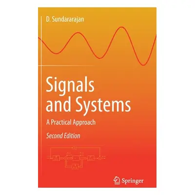 "Signals and Systems: A Practical Approach" - "" ("Sundararajan D.")(Pevná vazba)