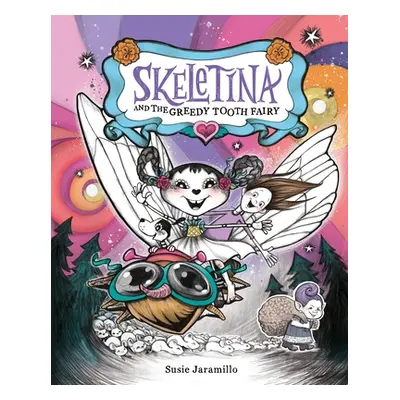 "Skeletina and the Greedy Tooth Fairy" - "" ("Jaramillo Susie")(Pevná vazba)