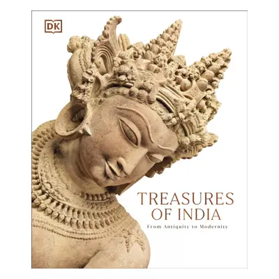 "Treasures of India" - "From Antiquity to Modernity" ("DK India")(Pevná vazba)