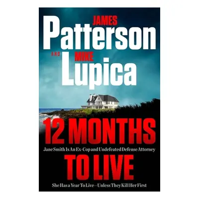 "12 Months to Live: Jane Smith Has a Year to Live, Unless They Kill Her First" - "" ("Patterson 