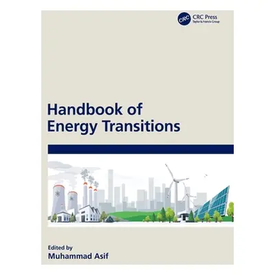 "Handbook of Energy Transitions" - "" ("Asif Muhammad")(Pevná vazba)