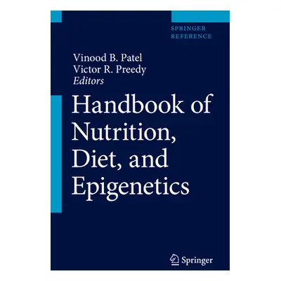 "Handbook of Nutrition, Diet, and Epigenetics" - "" ("Patel Vinood B.")(Pevná vazba)