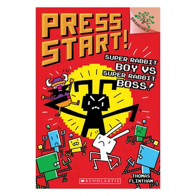 "Super Rabbit Boy vs. Super Rabbit Boss!: A Branches Book (Press Start! #4), 4" - "" ("Flintham 