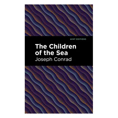 "The Children of the Sea" - "" ("Conrad Joseph")(Paperback)