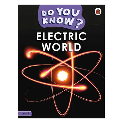 "Do You Know? Level 3 - Electric World" - "" ("Ladybird")(Paperback / softback)