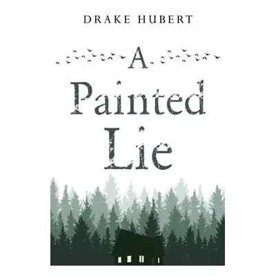 "A Painted Lie" - "" ("Hubert Drake Aidan")(Paperback)