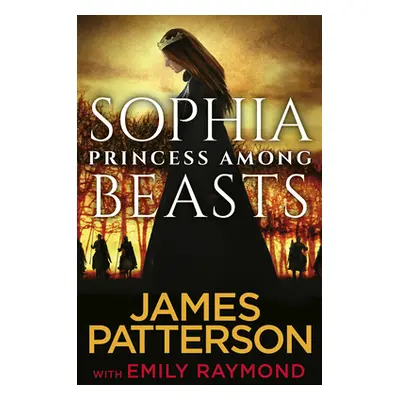 "Sophia, Princess Among Beasts" - "" ("Patterson James")(Paperback / softback)