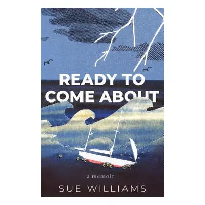 "Ready to Come about" - "" ("Williams Sue")(Paperback)