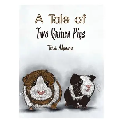 "A Tale of Two Guinea Pigs" - "" ("Munson Terri")(Pevná vazba)