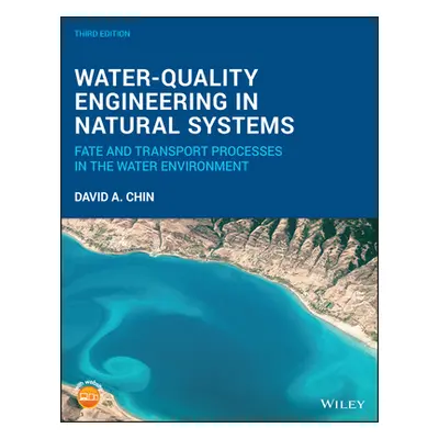 "Water-Quality Engineering in Natural Systems: Fate and Transport Processes in the Water Environ