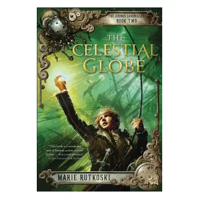 "The Celestial Globe: The Kronos Chronicles: Book II" - "" ("Rutkoski Marie")(Paperback)