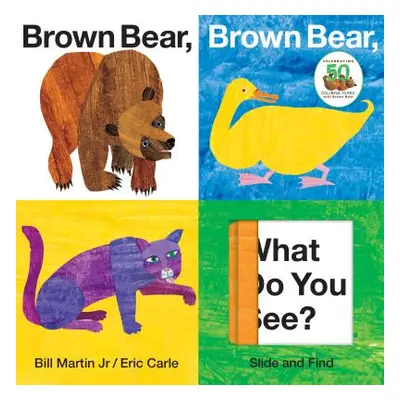 "Brown Bear, Brown Bear, What Do You See? Slide and Find" - "" ("Martin Bill")(Board Books)