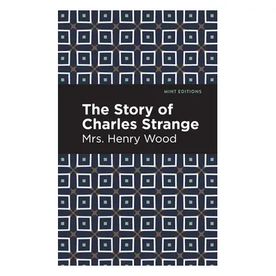 "The Story of Charles Strange" - "" ("Wood Mrs Henry")(Paperback)