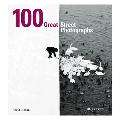 "100 Great Street Photographs" - "" ("Gibson David")(Paperback)