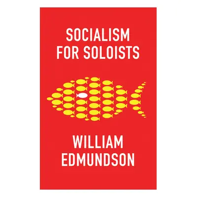 "Socialism for Soloists" - "" ("Edmundson William")(Paperback)