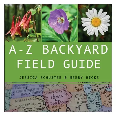 "A-Z Backyard Field Guide" - "" ("Schuster Jessica")(Paperback)