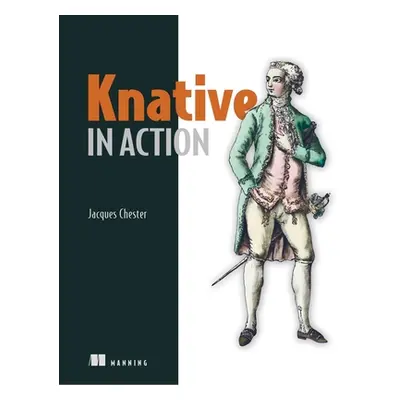 "Knative in Action" - "" ("Chester Jacques")(Paperback)