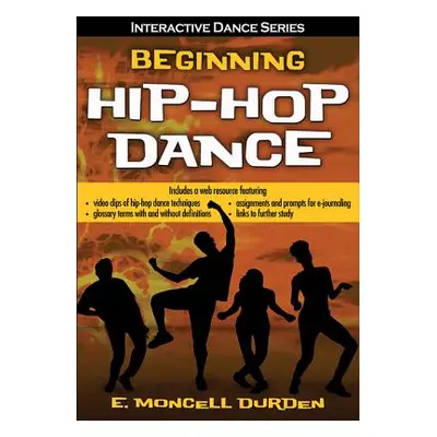 "Beginning Hip-Hop Dance" - "" ("Durden E. Moncell")(Paperback)