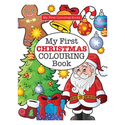 "My First CHRISTMAS Colouring Book ( Crazy Colouring For Kids)" - "" ("James Elizabeth")(Paperba