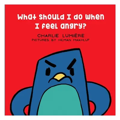 "What should I do when I feel angry?" - "" ("Lumire Charlie")(Paperback)