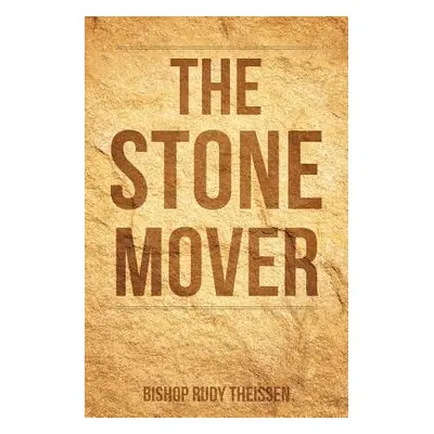 "The Stone Mover" - "" ("Theissen Bishop Rudy")(Paperback)