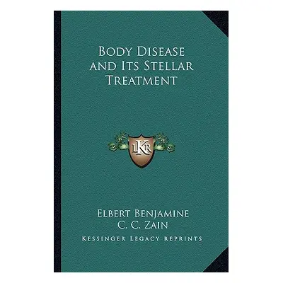 "Body Disease and Its Stellar Treatment" - "" ("Benjamine Elbert")(Paperback)