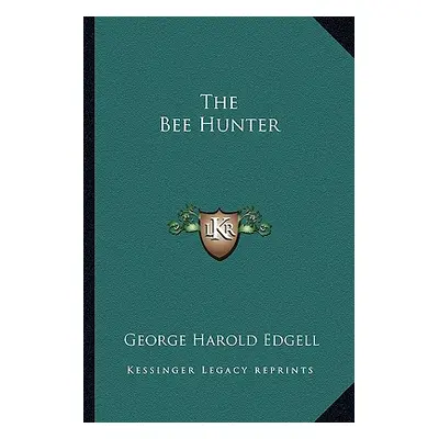 "The Bee Hunter" - "" ("Edgell George Harold")(Paperback)